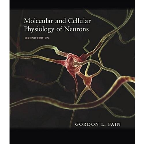 Molecular and Cellular Physiology of Neurons: Seco...