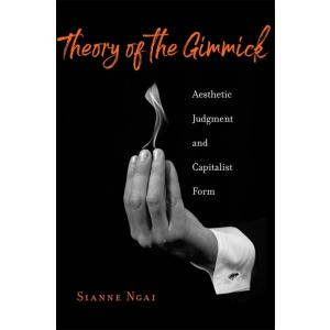 Theory of the Gimmick: Aesthetic Judgment and Capi...
