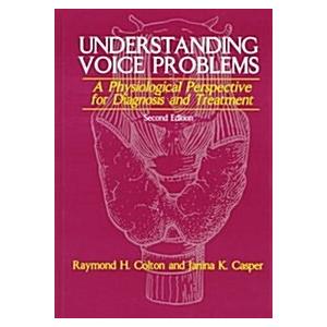 Understanding Voice Problems: A Physiological Pers...