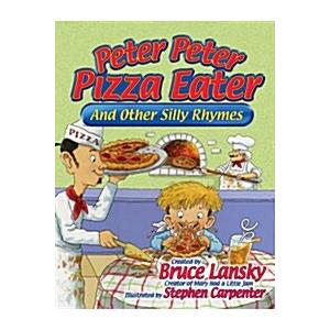 Peter Peter Pizza-Eater: And Other Silly Rhymes (H...
