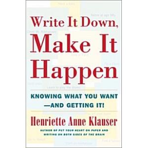 Write It Down Make It Happen: Knowing What You Wan...