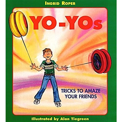 Yo-Yos Tricks To Amaze Your Friends