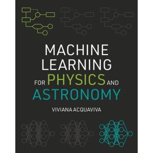 Machine Learning for Physics and Astronomy (Paperb...
