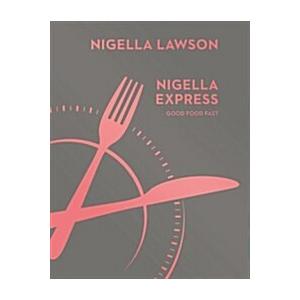Nigella Express: Good Food Fast (Nigella Collectio...
