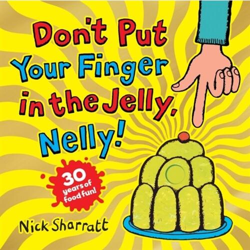 Don't Put Your Finger in the Jelly Nelly (30th Ann...