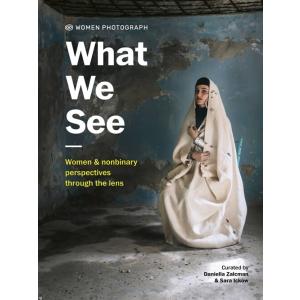Women Photograph: What We See: Women and nonbinary...