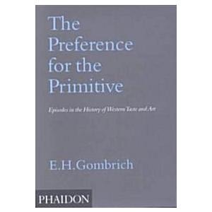 The Preference for the Primitive : Episodes in the...