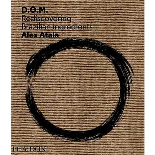 D.O.M. : Rediscovering Brazilian Ingredients (Hard...