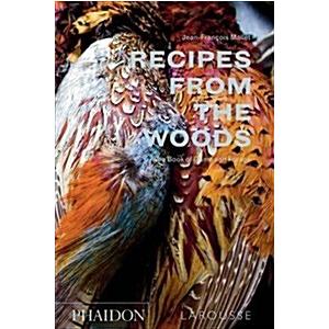 Recipes from the Woods: The Book of Game and Forag...