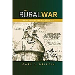 The Rural War: Captain Swing and the Politics of P...