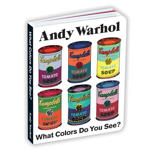 Andy Warhol What Colors Do You See? Board Book (Bo...