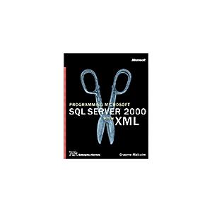 Programming Microsoft SQL Server 2000 With Xml (Pa...