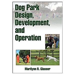 Dog Park Design Development and Operation (Paperba...