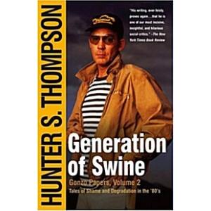 Generation of Swine: Tales of Shame and Degradatio...