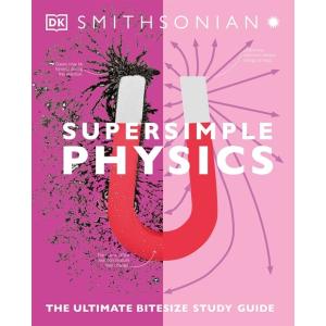 Super Simple Physics: The Ultimate Bitesize Study ...