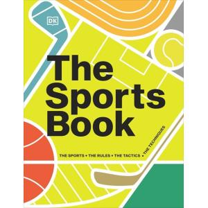 The Sports Book: The Sports the Rules the Tactics ...