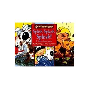 Splish Splash Splosh: A Book About Water (Paperbac...