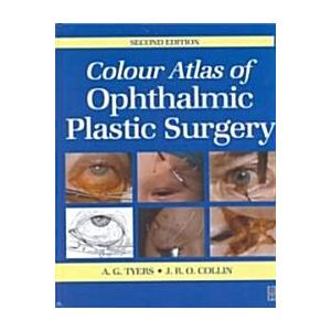 Colour Atlas of Ophthalmic Plastic Surgery (Hardco...