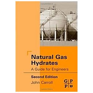 Natural Gas Hydrates : A Guide for Engineers (Hard...