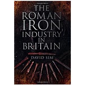The Roman Iron Industry in Britain (Paperback)の商品画像