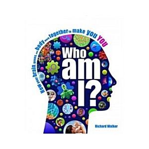 Who Am I?: The Amazing Science of Existence (Hardc...