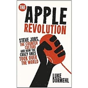 The Apple Revolution: Steve Jobs the Countercultur...