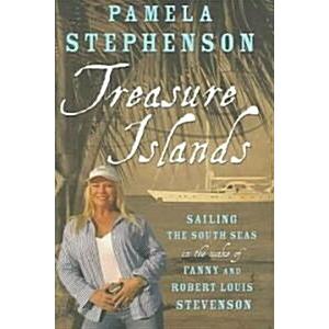Treasure Islands: Sailing the South Seas in the Wa...