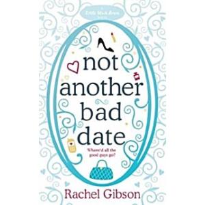 Not Another Bad Date: A deliciously romantic rom-c...