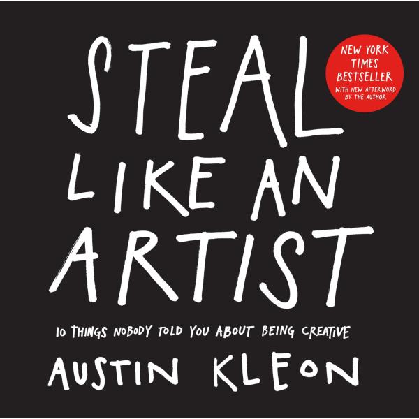 Steal Like an Artist: 10 Things Nobody Told You ab...