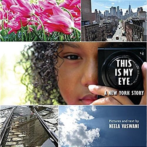 This Is My Eye: A New York Story (Hardcover)