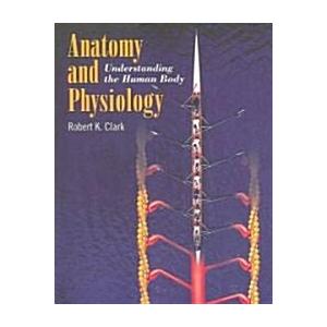 Anatomy and Physiology: Understanding the Human Bo...