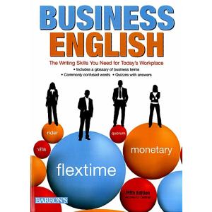 Business English: The Writing Skills You Need for Today's Workplace