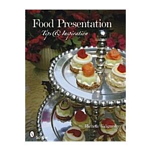 Food Presentation: Tips &amp; Inspiration (Paperback)