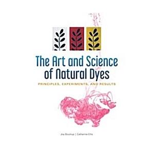 The Art and Science of Natural Dyes: Principles Ex...