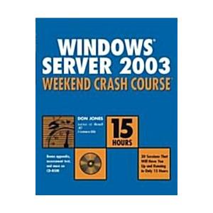 Windows Server 2003 Weekend Crash Course (Paperbac...