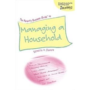 Parent's Success Guide To Managing A Household (Pa...