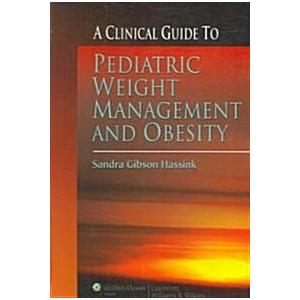 A Clinical Guide to Pediatric Weight Management and Obesity