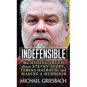 Indefensible: The Missing Truth about Steven Avery...