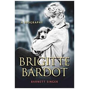Brigitte Bardot: A Biography (Paperback)