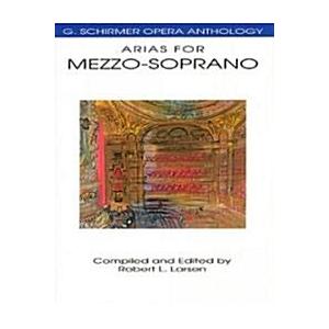 Arias for Mezzo-Soprano: G. Schirmer Opera Antholo...
