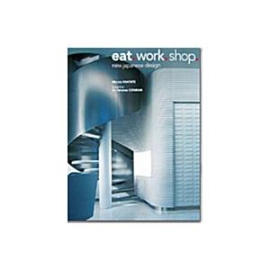 Eat. Work. Shop.: New Japanese Design (Hardcover)