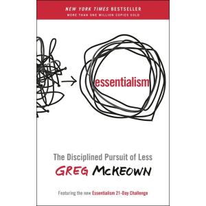 Essentialism: The Disciplined Pursuit of Less (Pap...