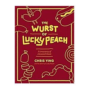 The Wurst of Lucky Peach: A Treasury of Encased Me...