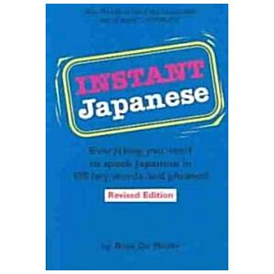 Instant Japanese: Everything You Need in 100 Key W...