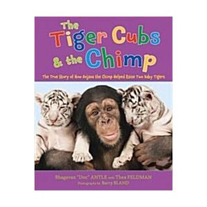 The Tiger Cubs and the Chimp: The True Story of Ho...