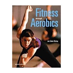 Fitness Through Aerobics (Paperback 7th)