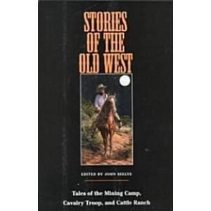 Stories of the Old West: Tales of the Mining Camp ...
