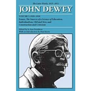The Later Works of John Dewey Volume 5 1925 - 1953...