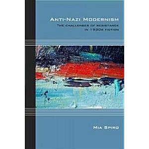 Anti-Nazi Modernism: The Challenges of Resistance ...