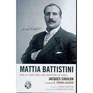 Mattia Battistini: King of Baritones and Baritone ...